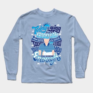 You're you and that's enough Long Sleeve T-Shirt